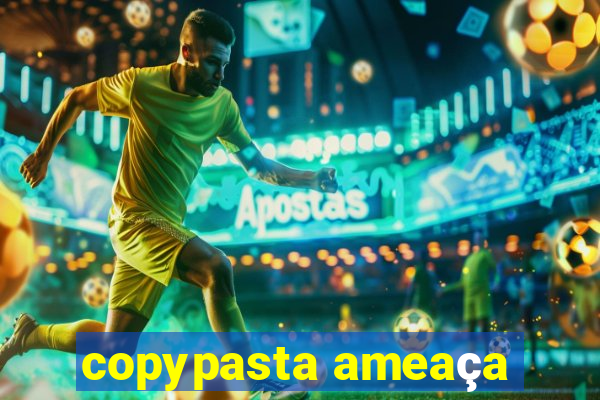 copypasta ameaça